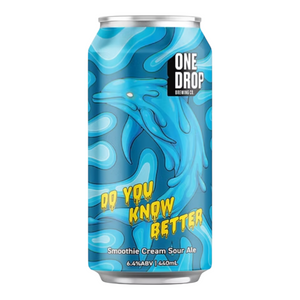 One Drop Brewing Co Do You Know Better Smoothie Cream Sour