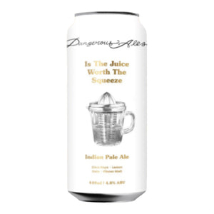 Dangerous Ales Sour IPA - Is The Juice Worth The Squeeze?